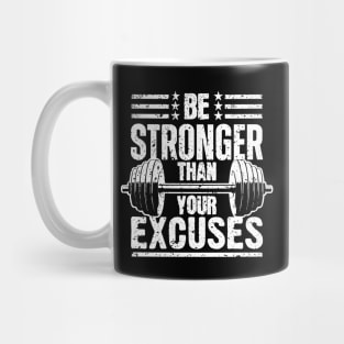 Be Stronger Than Your Excuses Mug